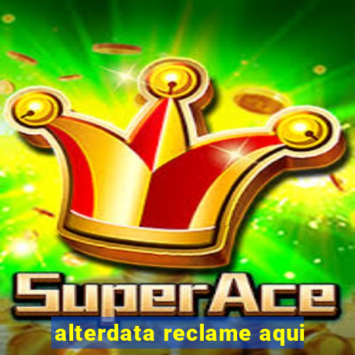 alterdata reclame aqui